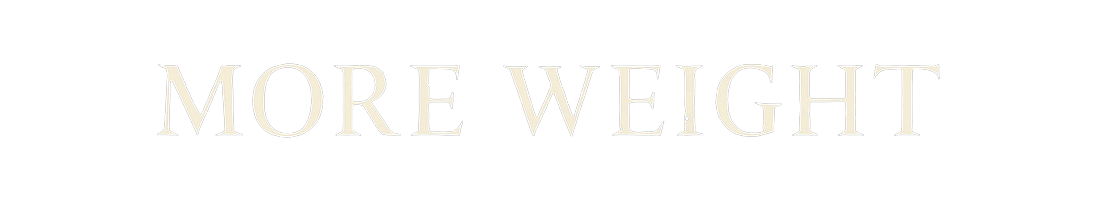 More Weight